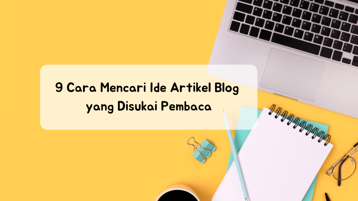 cara mencari ide artikel blog